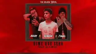 Dime Que Sera - ANEODY FEAT. J ANGEL FEAT. SG BRYAN