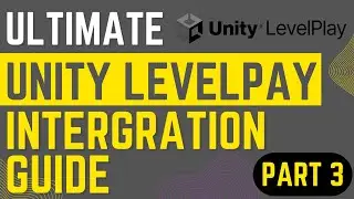 Ultimate Unity Levelplay Integration Pt.3: Additional Steps for Android/IOS & Script Initialization