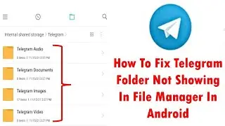 How To Fix Telegram Folder Not Showing In File Manager In Android