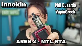 Innokin ARES 2 MTL RTA | Phil Busardo & VapinGreek