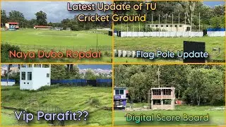 Latest Update Of TU Cricket Ground | NPL ko Tayarii??🏏 | VIP Parafit | Floodlight | Ground Size