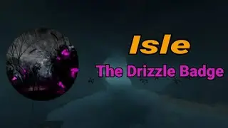 Roblox | Isle, 9: The Drizzle Badge