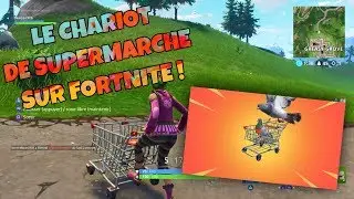 MAJ FORTNITE CHARIOT DE SUPERMARCHE...