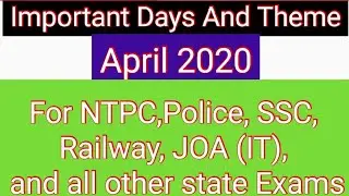 April Month ||  Important Days and theme || For Ntpc,SSC, Police,JOA (IT), and all State Exam ||