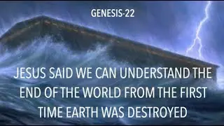 JESUS DESCRIBES THE END OF THE WORLD--USING THE RECORD OF THE FIRST TIME EARTH WAS DESTROYED