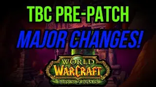 So hows the TBC Pre-Patch going to be? Major changes!?