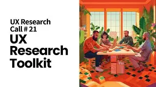 UX Research call #21: Research kit planning