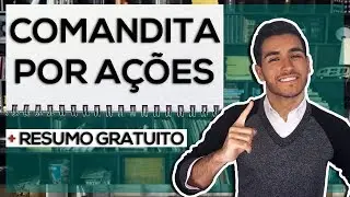 Direito Empresarial II - Estudo 10: Sociedade em Comandita por Ações