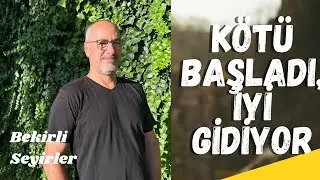 Türkiye’ye yolculuğumuz kötü başladı , güzel devam ediyor.