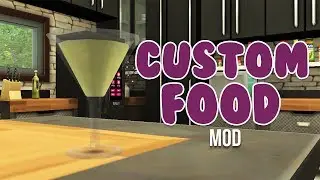 CUSTOM FOOD, ALCOHOL,and MORE MOD | The Sims 4 Mods