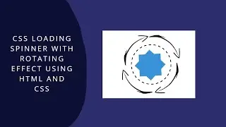 CSS Loading Spinner with Rotating Effect using html and css