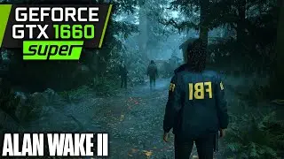 GTX 1660 Super struggles on Alan Wake 2!