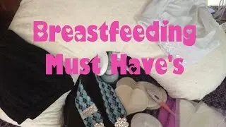 BREASTFEEDING MUST HAVES