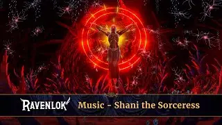 Ravenlok: Original Soundtrack - Shani the Sorceress [4K 60fps]