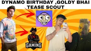 DYNAMO BIRTHDAY,DYANAMO WISH GHATAK FOR HIS TWINS | GOLDY BHAI TEASE SCOUT |TOATAL GAMING AND DYNAMO