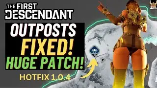 Strategic Outposts Have been FIXED! ~MASSIVE PATCH 1.0.4 NOTES!~ BUFFS INCOMING The First Descendant