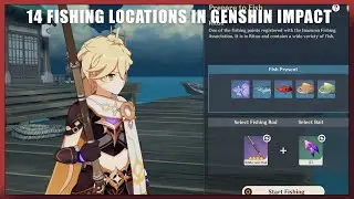 14 Fishing Locations/Spots in Genshin Impact