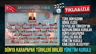 DÜNYA KARAPAPAK TÜRKLERİ BİRLİĞİ YÖNETİM KURULU