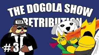 The Dogola Show - Retribution