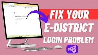 How To Fix Your E-District Login Problem In Just 5 Simple Steps!