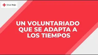 Un voluntariado que se adapta a los tiempos