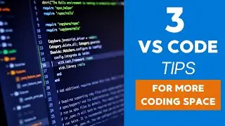 3 (and a half) Visual Studio Code Tips To Have More Space For Coding