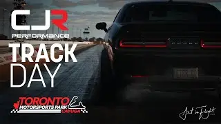 TRACK day | CJR Performance | Toronto Motorsports Park Cayuga