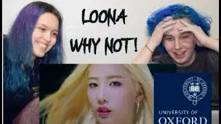 Oxford Students React: LOONA - WHY NOT?