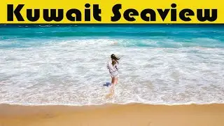 Kuwait Beach |  Sea View | Beach | Life in Kuwait | Kuwait Job | Jobs in abroad