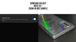 Samsung Galaxy Note 10 Plus - Zoom In Mic Video | Sample