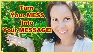 Turn Your Mess Into Your Message, You Are The Chosen One!
