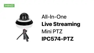 Introducing All-in-one Live Streaming Mini PTZ Camera IPC574-PTZ and IPC574-Kit