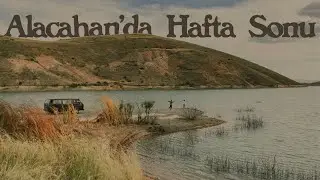 Alacan’da Hafta Sonu