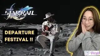 Departure Festival REACTION itsyunnie | Honkai: Star Rail