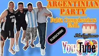 ARGENTINIAN BIRTHDAY PARTY⭐️ FELIZ CUMPLEAÑOS EMIL🎂🍻🥂