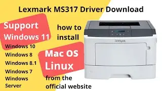 Lexmark MS317 Driver Download and Setup Windows 11 Windows 10