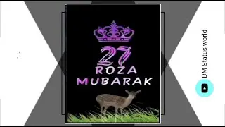 Roza No.27 Mubarak | Ramzan ka aakhri Jumma Mubarak | 27 Sehri Mubarak || Ramdan Mubarak 2022 Status