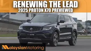 2025 PROTON X70 'MC2' Previewed – A Nett-Positive | #Preview