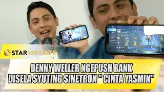 DENNY WELLER NGEPUSH RANK MOBILE LEGEND DISELA SELA SYUTING SINETRON 