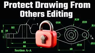 Protect AutoCAD Drawing from Others Editing ! How to Protect AutoCAD Drawings From Editing |