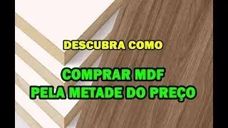 Como comprar MDF pela metade do preço