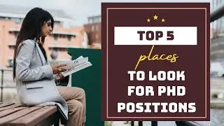 Top 5 places to look for PhD positions globally ! Finding you next research position.