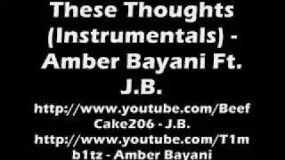 These Thoughts - Amber Bayani Ft. J.B.