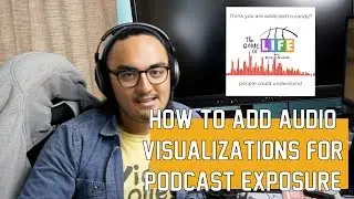 How to add Audio Visualizations for Podcast Exposure