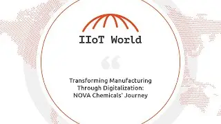 Transforming Manufacturing Through Digitalization: NOVA Chemicals' Journey
