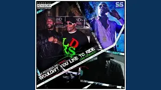 Wouldn't You Like To Ride (S & S Remixes) (Fast Eddie Off The Block S & S Remix)