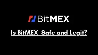 Is BitMEX Safe and Legit? Watch the Video Before Joining