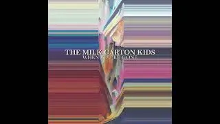 The Milk Carton Kids - When You're Gone (Official Audio)