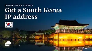 How to get a South Korea IP address 🇰🇷