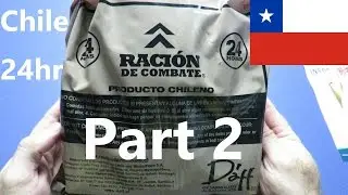 MRE Review (Part 2) - Chile 24hr 'Racion De Combate' (Reviewing the food with The Boss)